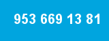 953 669 13 81